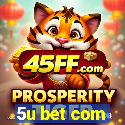 5u bet com